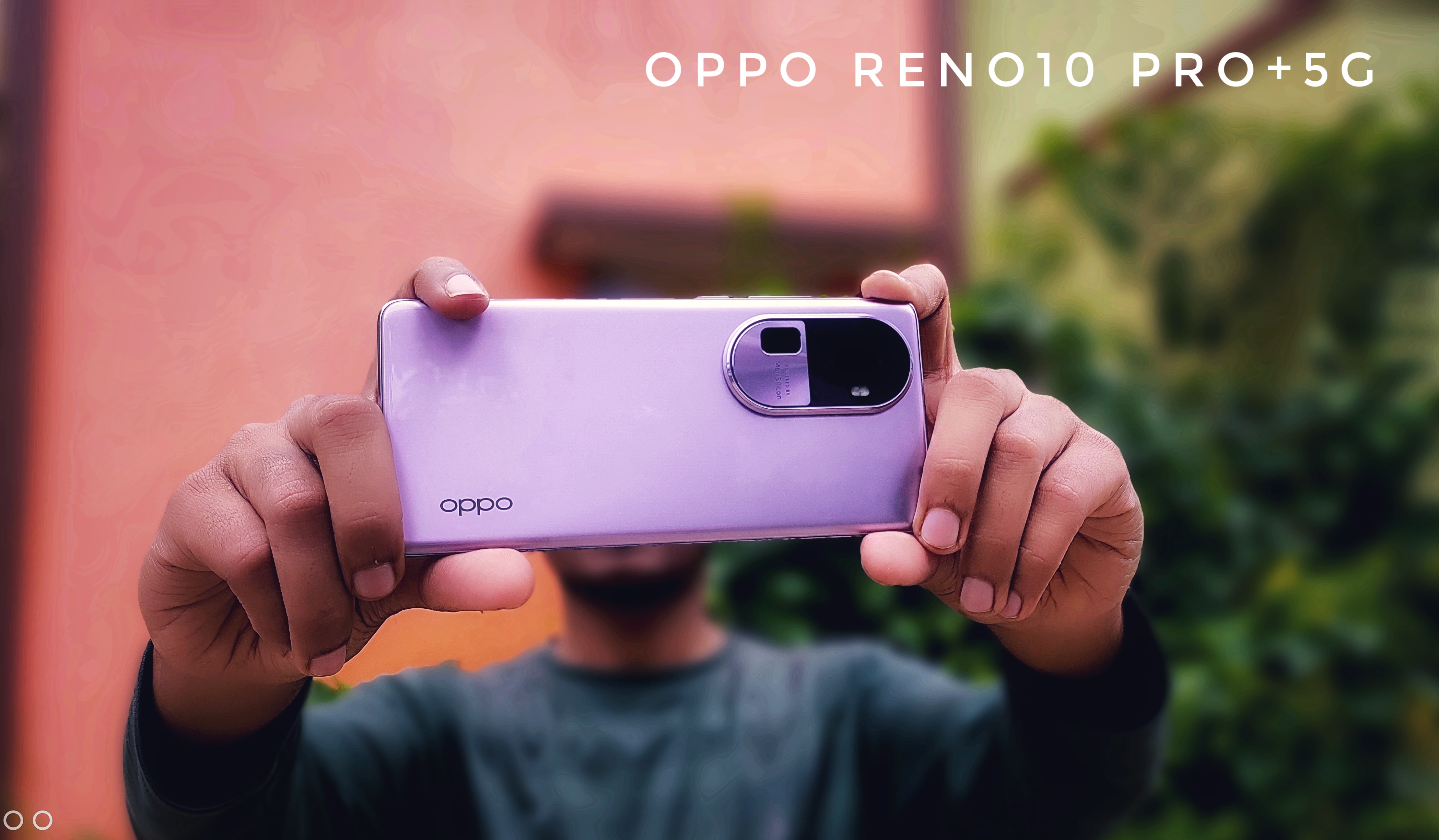 Quick Impression and Lifestyle Shoot of OPPO Reno10 pro+5G